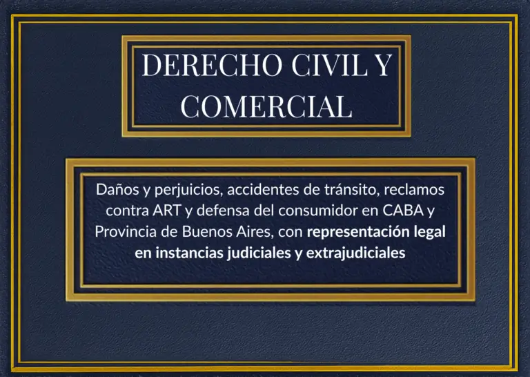Asesoramiento en derecho civil y comercial en Buenos Aires, daños y perjuicios, defensa del consumidor y representación legal. Accidentes de tránsito, reclamos contra ART. Representación legal